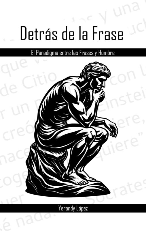 Detrás de la Frase: “Detrás de la Frase: Descubre el poder y el significado oculto en las palabras que han cambiado el mundo”